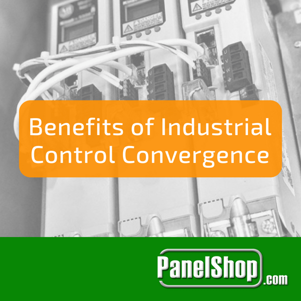 Benefits of Industrial Control Convergence