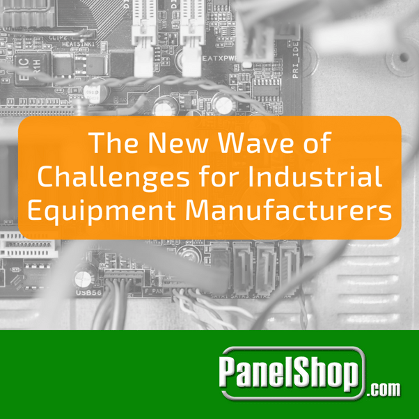 The New Wave of Challenges for Industrial Equipment Manufacturers